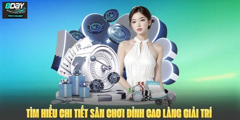 Tìm hiểu chi tiết sân chơi đỉnh cao làng giải trí